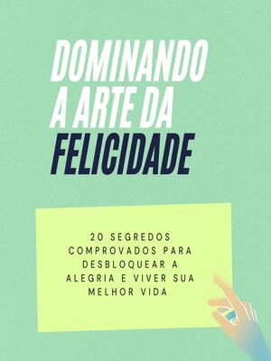cover image of Dominando a Arte da Felicidade